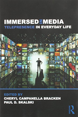 Immersed in Media: Telepresence in Everyday Life (Routledge Communication Series)