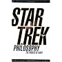 Star Trek and Philosophy: The Wrath of Kant (Popular Culture and Philosophy)