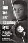 I Still See Her Haunting Eyes: The Holocaust & a Hidden Child Named Aaron