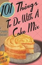 101 Things to Do With a Cake Mix