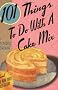 101 Things to Do with a Cake Mix