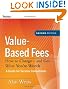 Value-Based Fees: How to Charge - and Get - What You're Worth (Ultimate Consultant (Pfeiffer))