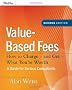 Value-based Fees: How to Charge? And Get? What You're Worth (Ultimate Consultant (Pfeiffer))