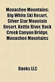 Monashee Mountains: Big White Ski Resort, Silver Star Mountain Resort, Kettle River, Rock Creek Canyon Bridge, Monashee Mountains-