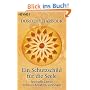 Ein Schutzschild f�r die Seele: Spirituelle Energie aufbauen, bewahren, verteidigen