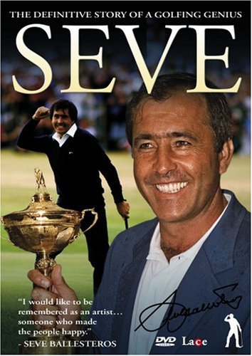 Seve : The Definitive Story Of A Golfing Genius