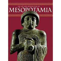 The Art and Architecture of Mesopotamia