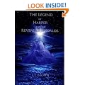 The Legend of Harper and the Reversing Worlds, Trilogy 1 ("The Reversing Worlds Series")