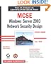 MCSE: Windows(r) Server 2003 Network Security Design Study Guide (70-298)