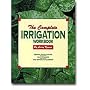 The Complete Irrigation Workbook: Design, Installation, Maintenance & Water Management