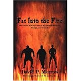Fat Into The Fire The Simple Missing Links to Maximize Metabolism, Energy, and Yourself