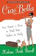 Ciao Bella: Sex, Dante & how to find your father in Italy [NEW EDITION]: In Search of My Italian Father
