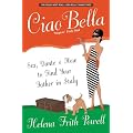 Ciao Bella: Sex, Dante & how to find your father in Italy [NEW EDITION]: In Search of My Italian Father