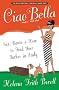 Ciao Bella: Sex, Dante & how to find your father in Italy [NEW EDITION]: In Search of My Italian Father
