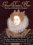 Good Queen Bess : The Story of Elizabeth I of England