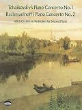 Tchaikovsky's Piano Concerto No. 1 & Rachmaninoff's Piano Concerto No. 2 (With Orchestral Reduction for Second Piano) by Peter Ilyitch Tchaikovsky,Serge Rachmaninoff