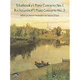 Tchaikovsky's Piano Concerto No. 1 & Rachmaninoff's Piano Concerto No. 2 (With Orchestral Reduction for Second Piano) ~ Peter Ilyitch Tchaikovsky