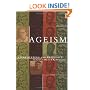 Ageism: Stereotyping and Prejudice Against Older Persons