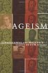 Ageism: Stereotyping and Prejudice against Older Persons (Bradford Books)
