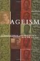 Ageism: Stereotyping and Prejudice against Older Persons (Bradford Books)