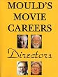 Directors (Mould's Movie Careers)