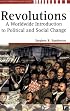 Revolutions: A Worldwide Introduction to Political and Social Change (Studies in Comparative Social Science)