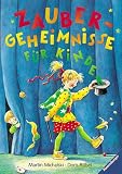 Zaubergeheimnisse f&uuml;r Kinder - ( Ab 8 J.) - Martin Michalski, Doris R&uuml;bel
