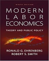 Modern Labor Economics: Theory and Public Policy (9th Edition)