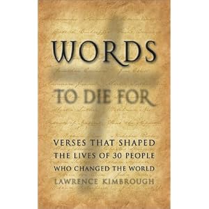 Words to Die for: Verses That Shaped the Lives of 30 People Who Changed the World