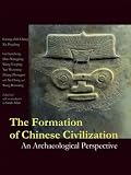 The Formation of Chinese Civilization: An Archaeological Perspective