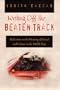 Writing Off the Beaten Track: Reflections on the Meaning of Travel and Culture in the Middle East (Contemporary Issues in the Middle East)