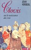 Clovis, ou, La naissance des rois