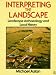 Interpreting the Landscape: Landscape, Archaeology and Local History