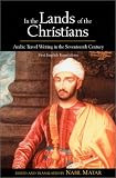In the Lands of the Christians: Arabic Travel Writing in the 17th Century