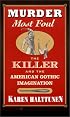 Murder Most Foul: The Killer and the American Gothic Imagination