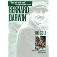 Bernard Darwin On Golf by Bernard Darwin and Jeff Silverman