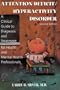 Attention-Deficit/Hyperactivity Disorder: A Clinical Guide to Diagnosis and Treatment for Health and Mental Health Professionals