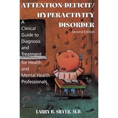 Attention-deficit Hyperactivity Disorder: A Clinical Guide to Diagnosis and Treatment for Health and Mental Health Professionals