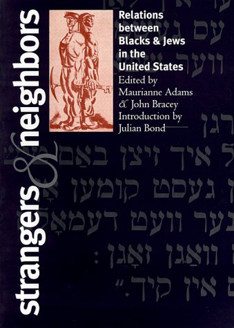 Strangers and Neighbors: Relations Between Blacks and Jews in the United States