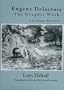 Eugene Delacroix: The Graphic Work a Catalogue Raisonne