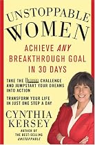 Unstoppable Women: Achieve Any Breakthrough Goal in 30 Days