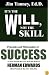 It's the Will, Not the Skill: Principles and Philosophies of Success as Seen Through the Eyes, Mind and Heart of Herman Edwards, Head Coach of the N