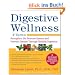 Digestive Wellness: Strengthen the Immune System and Prevent Disease Through Healthy Digestion