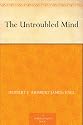 The Untroubled Mind