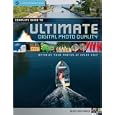 Complete Guide to Ultimate Digital Photo Quality: Optimize Your Photos at Every Step (A Lark Photography Book)
