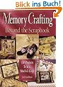 Memory Crafting: Beyond the Scrapbook: 130 Projects to Sew, Stitch & Craft