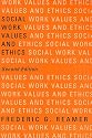 Social Work Values and Ethics (Foundations of Social Work Knowledge Series)