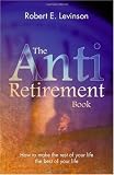 The Anti - Retirement Book