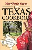 The Texas Cookbook: From Barbecue to Banquet--An Informal View of Dining and Entertaining the Texas Way (Great American Cooking Series, 1)