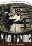 Weaving New Worlds: Southeastern Cherokee Women and Their Basketry